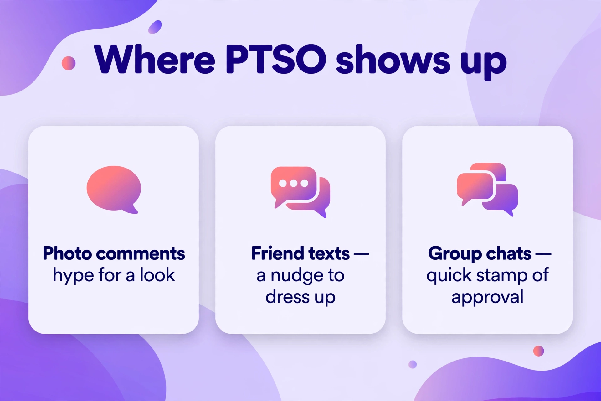 Where PTSO shows up: photo comments, friend texts and group chats.